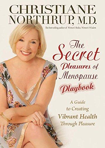 The Secret Pleasures of Menopause Playbook: A Guide to Creating Vibrant Health Through Pleasure