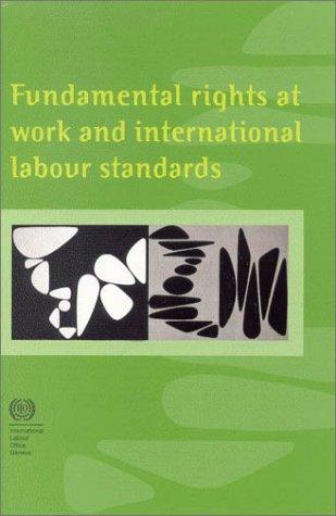 Fundamental Rights at Work and International Labour Standards