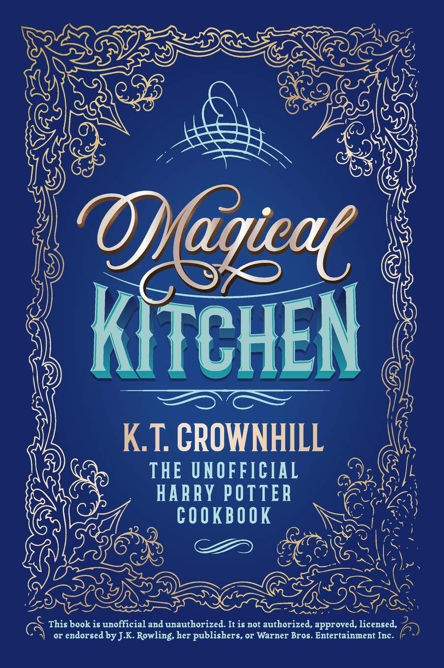 Magical Kitchen: The Unofficial Harry Potter Cookbook