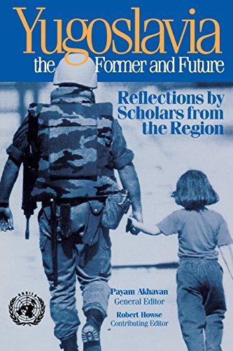 Yugoslavia, the Former and Future: Reflections by Scholars from the Region