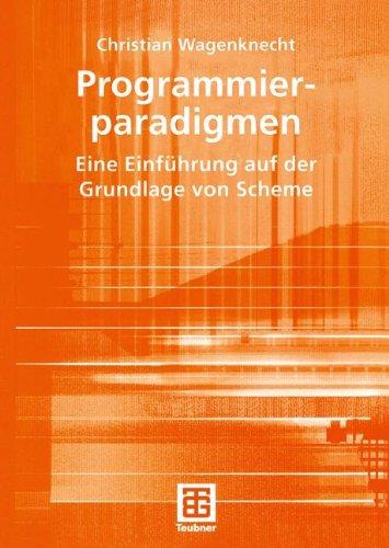 Programmierparadigmen: Eine Einführung auf der Grundlage von Scheme (German Edition)