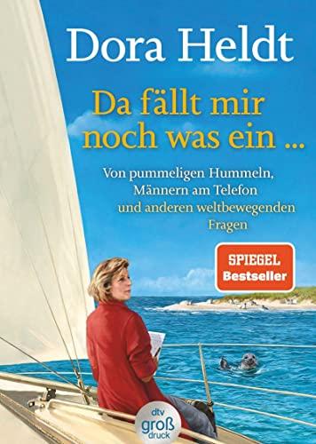 Da fällt mir noch was ein …: Von pummeligen Hummeln, Männern am Telefon und anderen weltbewegenden Fragen (Kolumnen, Band 3)