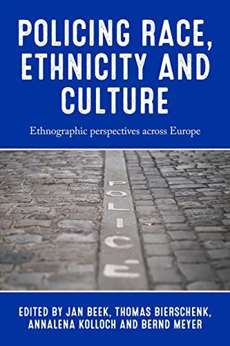 Policing race, ethnicity and culture: Ethnographic perspectives across Europe