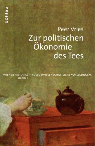 Zur politischen Ökonomie des Tees. Was uns Tee über die englische und chinesische Wirtschaft der Frühen Neuzeit sagen kann