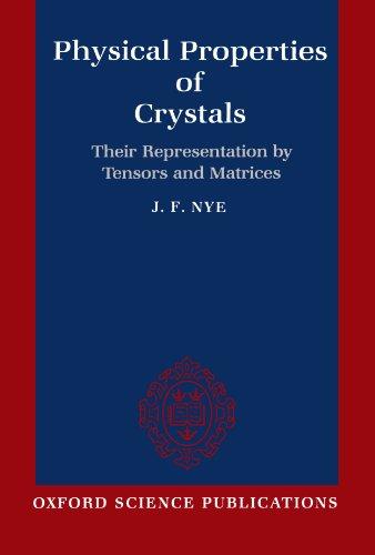 Physical Properties Of Crystals: Their Representation by Tensors and Matrices