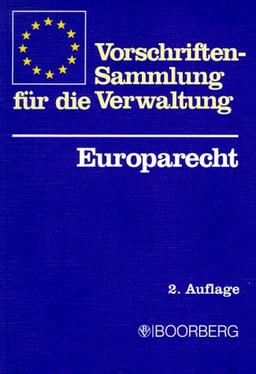 Vorschriftensammlung für die Verwaltung. Europarecht. Textausgabe mit Einführung