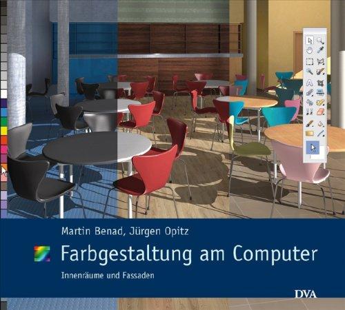 Farbgestaltung am Computer: Innenräume und Fassaden. Mit DVD und Farbtonkarte