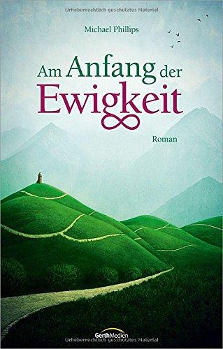 Am Anfang der Ewigkeit: Roman