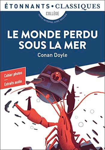 Le monde perdu sous la mer : collège : texte intégral avec dossier