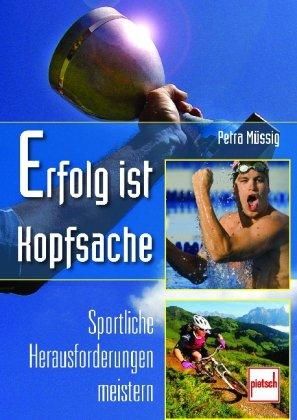 Erfolg ist Kopfsache: Sportliche Herausforderungen meistern