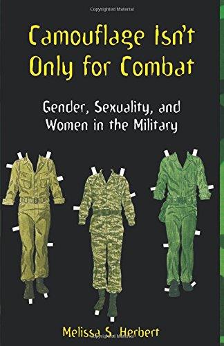 Camouflage Isn't Only for Combat: Gender, Sexuality, and Women in the Military