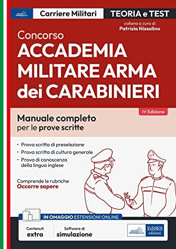 Concorso Accademia Carabinieri.Ufficiali Arma dei Carabinieri. Teoria e test per le prove scritte. Con software di simulazione (Carriere militari)