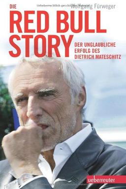 Die Red Bull Story: Der unglaubliche Erfolg des Dietrich Mateschitz