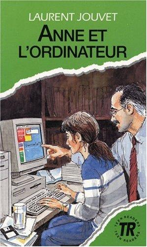 Anne et l' ordinateur. Schullektüre: 2. und 3. Lernjahr. Niveau 2