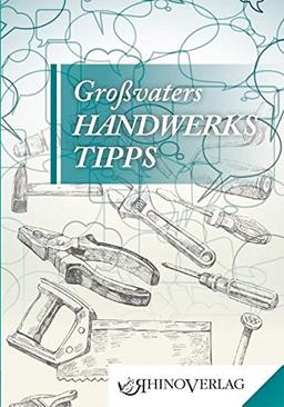 Großvaters Handwerkertipps: Band 39 (Rhino Westentaschen-Bibliothek)