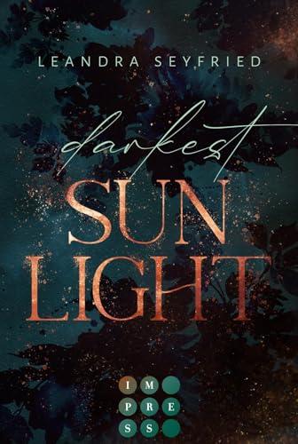 Darkest Sunlight: Second Chance Romance zwischen Dozent und Studentin an einer deutschen Elite-Universität