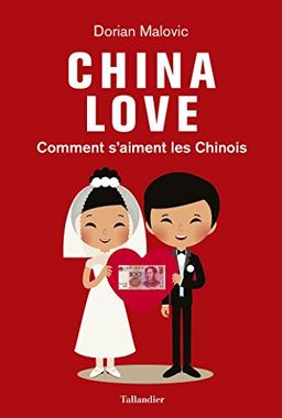 China love : comment s'aiment les Chinois