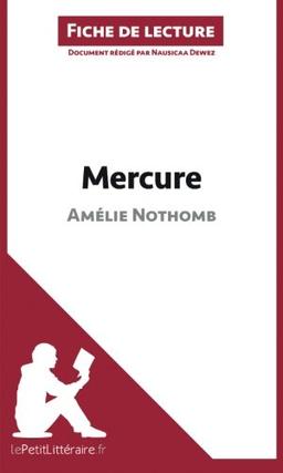 Mercure d'Amélie Nothomb (Fiche de lecture) : Analyse complète et résumé détaillé de l'oeuvre