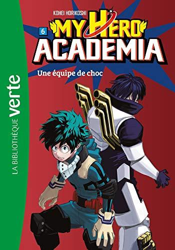 My hero academia. Vol. 6. Une équipe de choc