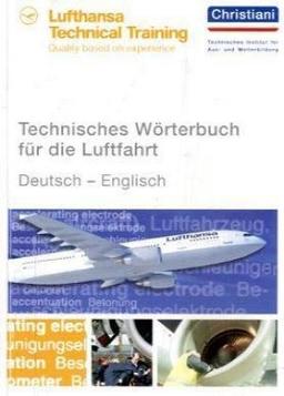 Technisches Wörterbuch für die Luftfahrt. Deutsch - Englisch