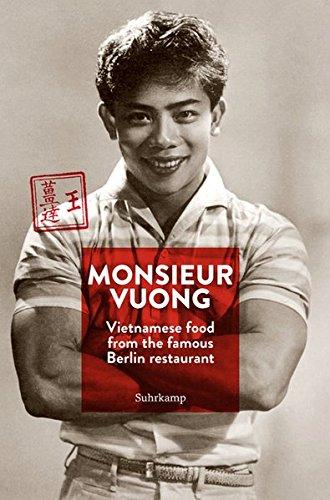 Monsieur Vuong: Vietnamese Food from the Famous Berlin Restaurant. The Cook Book (suhrkamp taschenbuch)