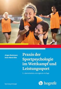 Praxis der Sportpsychologie im Wettkampf und Leistungssport