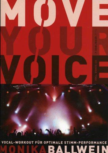 Move your Voice. Vocal-Workout für optimale Stimm-Performance - mit CD!