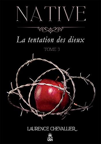 Native : La tentation des dieux, Tome 3