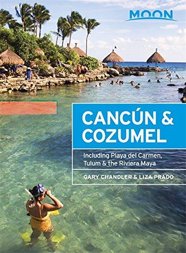 Moon Cancún & Cozumel: Including Playa del Carmen, Tulum & the Riviera Maya: With Playa del Carmen, Tulum & the Riviera Maya (Moon Handbooks)