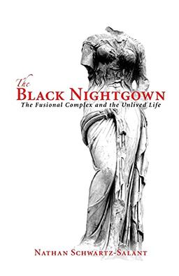 The Black Nightgown: The Fusional Complex and the Unlived Life