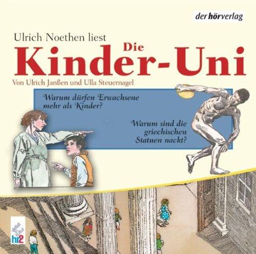 Die Kinder-Uni. Warum dürfen Erwachsene mehr als Kinder? Warum sind die griechischen ...?: Warum sind griechische Statuen nackt?