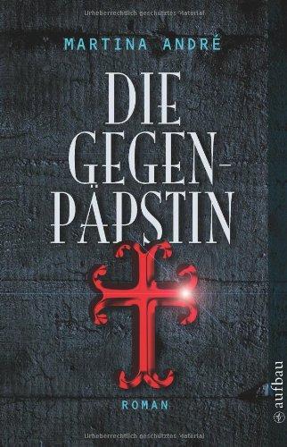 Die Gegenpäpstin: Roman