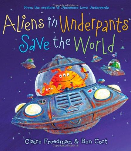 Aliens in Underpants Save the World (Underpants Books)