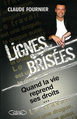 Lignes brisées : quand la vie reprend ses droits...