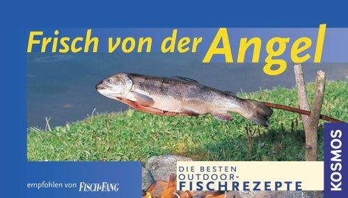 Frisch von der Angel: Die besten Outdoor-Fischrezepte