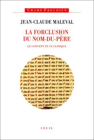 La forclusion du nom-du-père : le concept et sa clinique