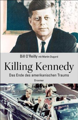 Killing Kennedy: Das Ende des amerikanischen Traums