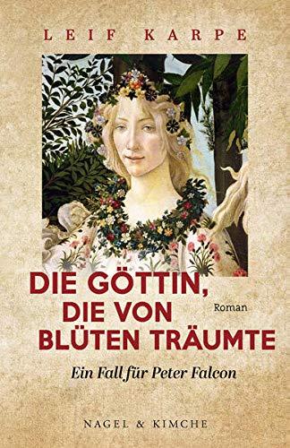 Die Göttin, die von Blüten träumte: Kriminalroman