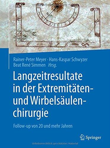 Langzeitresultate in der Extremitäten- und Wirbelsäulenchirurgie: Follow-up von 20 und mehr Jahren