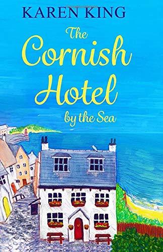 The Cornish Hotel by the Sea: Escape to Cornwall with this perfect summer read!