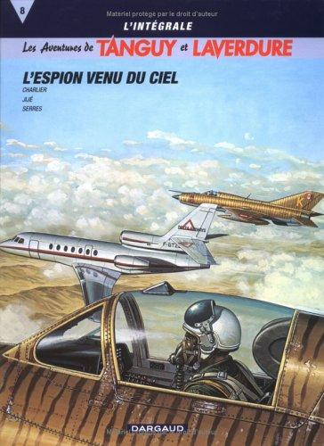 Les aventures de Tanguy et Laverdure : l'intégrale. Vol. 8. L'espion venu du ciel