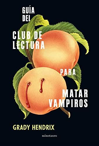 Guía del club de lectura para matar vampiros (Biblioteca Grady Hendrix)