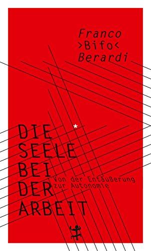 Die Seele bei der Arbeit: Von der Entfremdung zur Autonomie