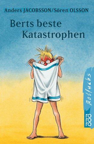 Berts beste Katastrophen. ( Ab 11 J.).