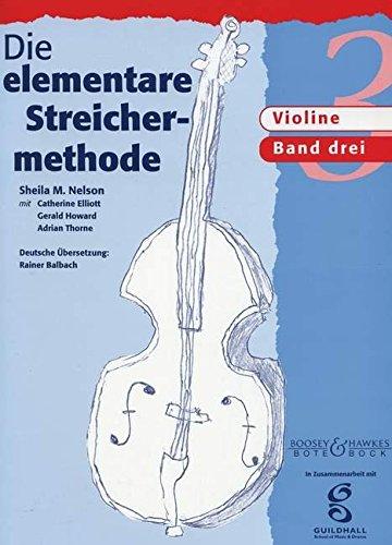 Die elementare Streichermethode: Band 3. Violine.