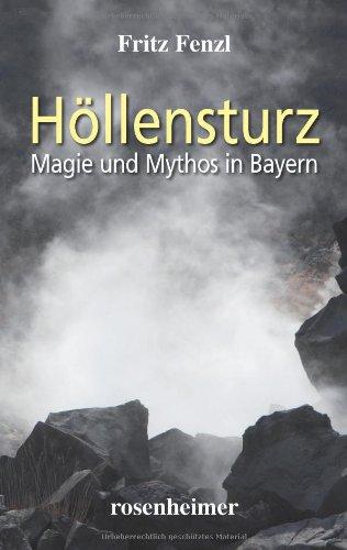 Höllensturz. Magie und Mythos in Bayern