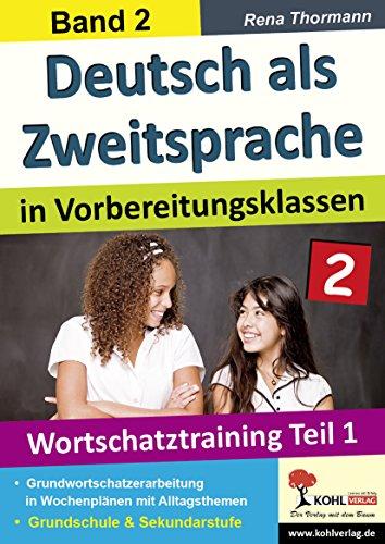 Deutsch als Zweitsprache in Vorbereitungsklassen: Band 2: Wortschatztraining Teil 1