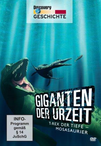 Giganten der Urzeit - Der T-Rex der Tiefe - Mosasaurier