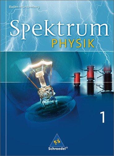 Spektrum Physik - Ausgabe 2004: Spektrum Physik SI - Ausgabe 2006 für Baden-Württemberg: Schülerband 1