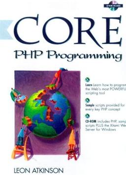 Core PHP Programming, w. CD-ROM, Engl. ed. (Prentice Hall Ptr Core Series)